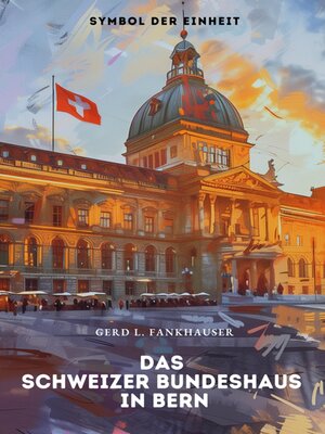 cover image of Das Schweizer Bundeshaus in Bern